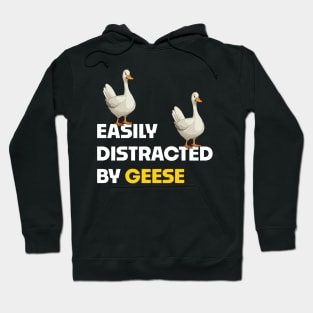 Easily Distracted By Geese Hoodie